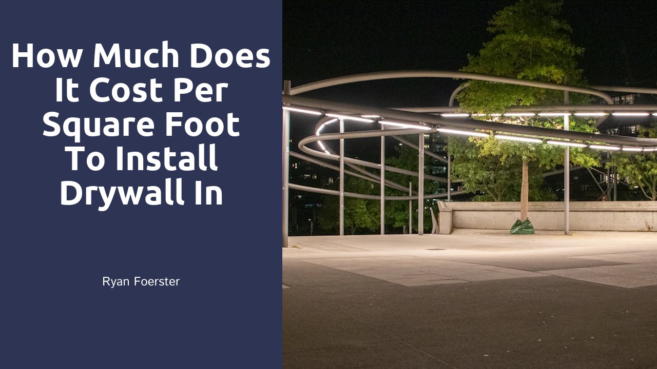 How much does it cost per square foot to install drywall in Toronto?